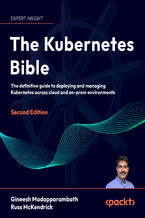 Okadka ksiki The Kubernetes Bible. The definitive guide to deploying and managing Kubernetes across cloud and on-prem environments - Second Edition