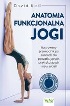 Okładka - Anatomia funkcjonalna jogi - David Keil
