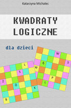 Okładka - Kwadraty logiczne dla dzieci - Katarzyna Michalec