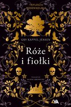 Okładka - Trylogia Rosenholm (Tom 1). Róże i fiołki - Gry Kappel-Jensen