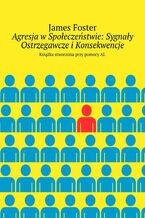 Agresja w Społeczeństwie: Sygnały Ostrzegawcze i Konsekwencje