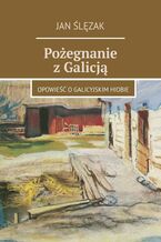 Pożegnanie z Galicją