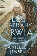 Okładka - Los zapisany krwią - Danielle L. Jensen