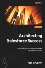 Okładka - Architecting Salesforce  Success. Quick tips to help you kickstart your career as a Salesforce Architect - Amit Chaudhary