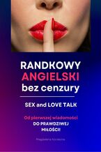 Okładka - Randkowy angielski bez cenzury. Sex & Love Talk. MiniKurs z nagraniami - Magdalena Kordecka