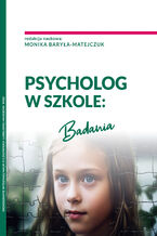 Okładka - PSYCHOLOG W SZKOLE: BADANIA - Monika Baryła-Matejczuk