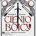 Okładka - Cieniobójcy. Księga I. Ziarno - Mateusz Żuchowski
