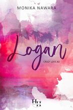 Okładka - Logan. Crazy Love. Tom 2 - Monika Nawara