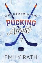 Pucking Around 1. Jacksonville Rays. Tom 1