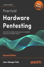 Okadka ksiki Practical Hardware Pentesting, Second edition. Learn attack and defense techniques for embedded systems in IoT and other devices - Second Edition