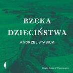 Okładka - Rzeka dzieciństwa - Andrzej Stasiuk