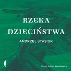 Okadka - Rzeka dziecistwa - Andrzej Stasiuk