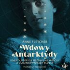 Wdowy Antarktydy. Kobiety, których mężowie nie wrócili z ostatniej wyprawy Scotta