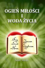 Okładka - Ogień miłości i woda życia - _maleńka