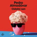 Okadka - Ostatni sen - Pedro Almodovar