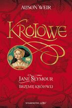 Jane Seymour Brzemię królowej