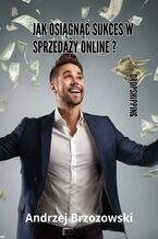 Okładka - Jak osiągnąć sukces w sprzedaży online dropshipping - Andrzej Brzozowski