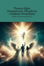 Okadka ksiki Omnipotencja: Filozoficzne iNaukowe Perspektywy