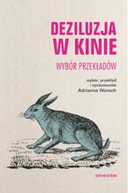 Okładka - Deziluzja w kinie. Wybór przekładów - Adrianna Woroch