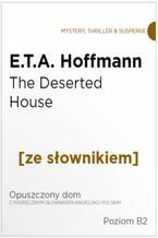 Okadka ksiki The Deserted House z podrcznym sownikiem angielsko-polskim. Poziom B2