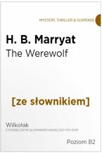 Okadka ksiki The Were-Wolf z podrcznym sownikiem angielsko-polskim. Poziom B2