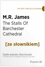 The Stalls Of Barchester Cathedral z podręcznym słownikiem angielsko-polskim. Poziom B1
