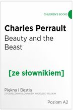 Okadka ksiki Beauty and the Beast z podrcznym sownikiem angielsko-polskim. Poziom A2