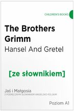 Okładka - Hansel And Gretel z podręcznym słownikiem angielsko-polskim. Poziom A1 - Grimm Brothers
