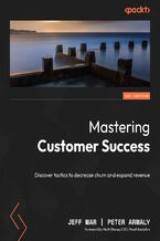 Okadka - Mastering Customer Success. Discover tactics to decrease churn and expand revenue - Jeff Mar, Peter Armaly...