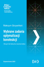 Okładka - Wybrane zadania optymalizacji konstrukcji - Maksymilian Grzywiński