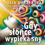Okładka - Gdy słońce wypieka sny - Julia Durzyńska