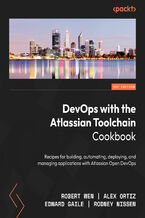 Okładka - Atlassian DevOps Toolchain Cookbook. Recipes for building, automating, and managing applications with Jira, Bitbucket Pipelines, and more - Robert Wen, Alex Ortiz, Edward Gaile, Rodney Nissen