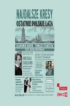 Okładka - Najdalsze Kresy. Ostatnie polskie lata - Sławomir Koper, Tomasz Stańczyk