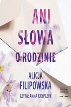 Okładka - Ani słowa o rodzinie - Alicja Filipowska