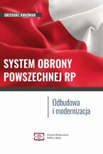 SYSTEM OBRONY POWSZECHNEJ RP Odbudowa i modernizacja