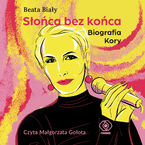 Słońca bez końca. Biografia Kory