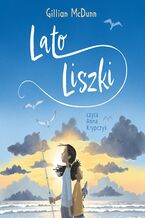 Okładka - Lato Liszki - Gillian McDunn