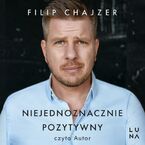 Okładka - Niejednoznacznie pozytywny - Filip Chajzer