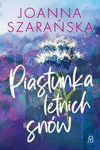 Okładka - Piastunka letnich snów - Joanna Szarańska