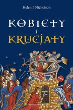 Okładka - Kobiety i krucjaty - Helen J. Nicholson