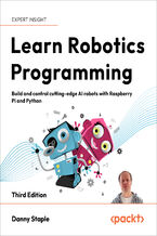 Okładka - Learn Robotics Programming. Build and control cutting-edge AI robots with Raspberry Pi and Python - Third Edition - Danny Staple