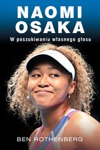 Naomi Osaka. W poszukiwaniu własnego głosu