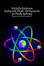 Okadka ksiki Podrcznik Fizyki: OdDynamiki poFizyk Jdrow