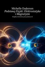 Okadka ksiki Podstawy Fizyki: Elektrostatyka iMagnetyzm