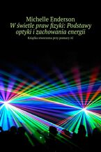 W świetle praw fizyki: Podstawy optyki i zachowania energii