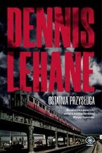 Okładka - Ostatnia przysługa - Dennis Lehane