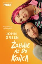 Okładka - Żółwie aż do końca - John Green