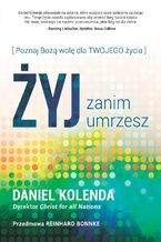 Okładka - Żyj zanim umrzesz - Daniel Kolenda