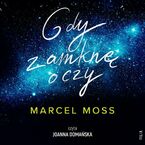 Okładka - Gdy zamknę oczy - Marcel Moss