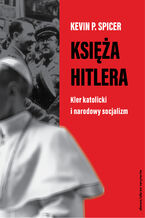 Okadka ksiki Ksia Hitlera. Kler katolicki i narodowy socjalizm